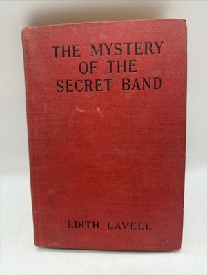 The Mystery of the Secret Band by Edith Lavell Hard Cover
