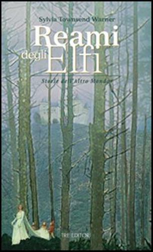 Reami degli elfi - Townsend Warner Sylvia