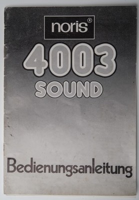 Bedienungsanleitung Instructions Noris 4003 Sound Anleitung