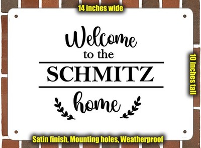 Metal Sign - Welcome to the SCHMITZ home - 14x10 inches