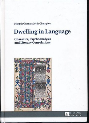 Dwelling in language. Character, psychoanalysis and literary consolations. Champ