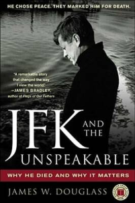 JFK and the Unspeakable: Why He Died and Why It Matters - Paperback - VERY GOOD