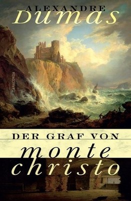 Der Graf von Monte Christo Abenteuerroman. Das Meisterwerk von Alexandre Duma...