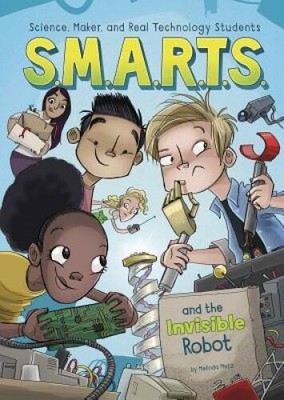SMARTS and the Invisible Robot - Paperback By Metz, Melinda - VERY GOOD