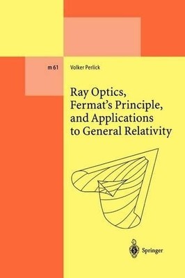 Ray Optics, Fermats Principle, and Applications to General R... - 9783642086168