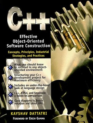 C++: Effective Object-Oriented Software Construction : Concepts, Principles, Ind
