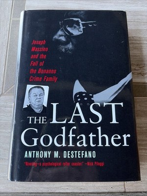 Last Godfather : Joseph Massino and the Fall of the Bonanno Crime Family B379