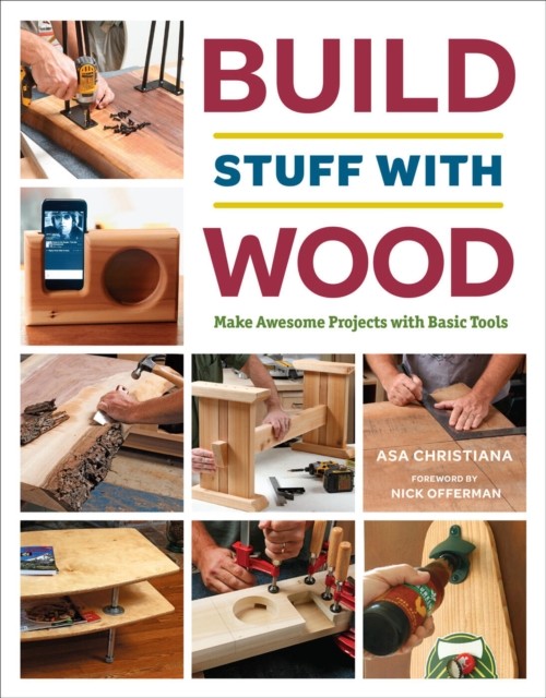 Build Stuff with Wood by Asa B. Christiana (Paperback Book)