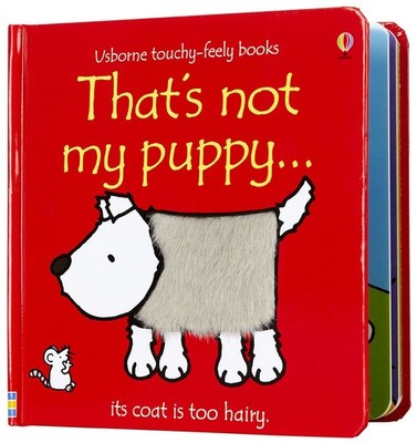 That's Not My Puppy: Its Coat Is Too Hairy(Usborne Touchy-Feely Books) - Wat...