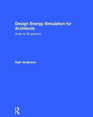 Design Energy Simulation for Architects : Guide to 3D Graphics, Hardcover by ...