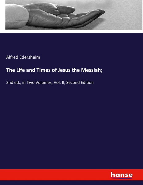 The Life And Times Of Jesus The Messiah Alfred Edersheim-image