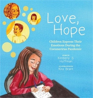 Love, Hope: Children Express Their Emotions During the Coronavirus Pandemic (Har