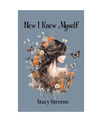 Now I Know Myself, Stevens, Stacy