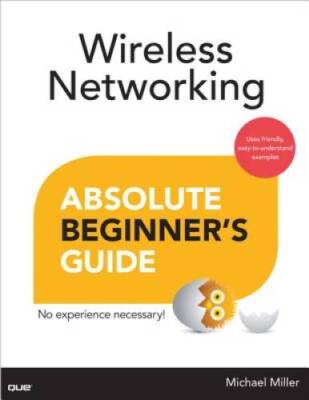 Wireless Networking Absolute Beginner's Guide - Paperback - GOOD