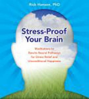 Stress-Proof Your Brain: Meditations to Rewire Neural Pathways for Stress Relief