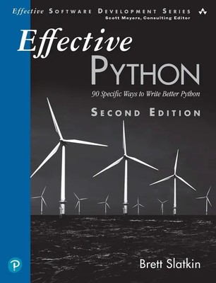 Effective Python | 90 Specific Ways to Write Better Python | Brett Slatkin