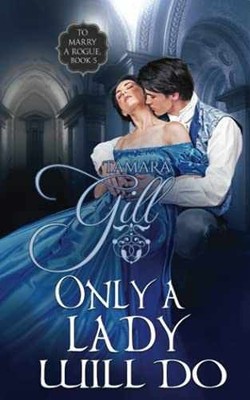 Only a Lady Will Do (To Marry a - Paperback, by Gill Tamara; Gill - Very Good