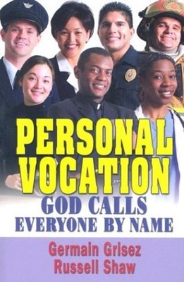 Personal Vocation : God Calls Everyone by Name Russell, Grisez, G