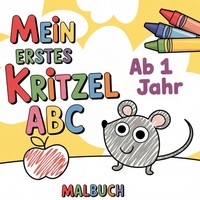 Mein Erstes Kritzel Abc: Malbuch FüR Kinder Ab 1