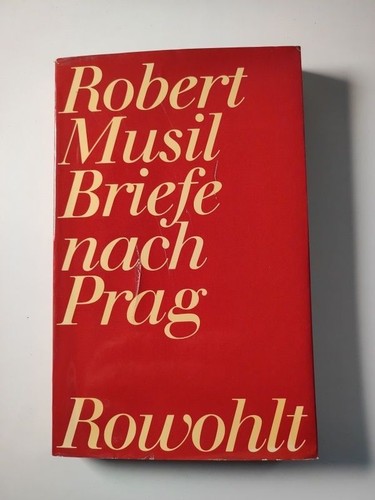 Briefe nach Prag. Herausgegeben von Barbara Köpplová und Kurt Krolop. Musil, Rob