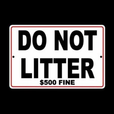 Please Do Not Litter 500 Fine No Littering Sign WARNING trash dumping SL001