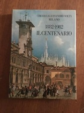 LIBRO ALESSANDRO VOLTA IL CENTENARIO 1882 1982 Il Circolo Volta Milano 1982