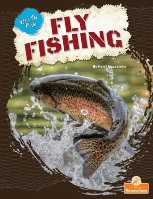 Fly Fishing (Let s Go Fish) - Mazzarella, Kerri - Good - See condition not...