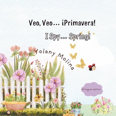 I spy Spring/Veo, veo Primavera: Bilingual edition (I Spy the Seasons/ Veo, Veo