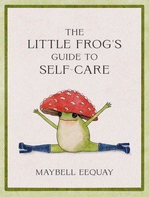 The Little Frog's Guide to Self-Car..., Eequay, Maybell