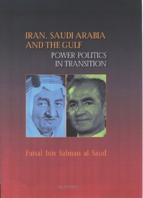 al-Saud - Iran Saudi Arabia and the Gulf  Power Politics in Transitio - X555z