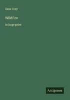 Zane Grey | Wildfire | Taschenbuch | Englisch (2025) | In Large Print