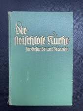 Vintage/Die vegetarische Küche für Gesunde und Kranke / Kochbuch mit Farbbildern