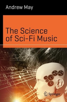 The Science of Sci-Fi Music Andrew May