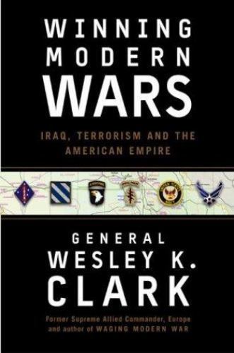 Winning Modern Wars: Iraq, Terrorism And The American Empire, Clark, Wesley - Picture 1 of 1