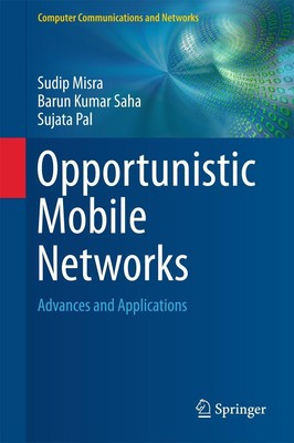 Opportunistic Mobile Networks Sudip Misra