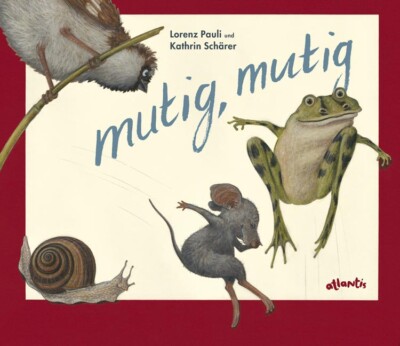 Lorenz Pauli; Kathrin Schärer / mutig, mutig