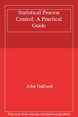 Statistical Process Control: A Practical Guide By John Oakland