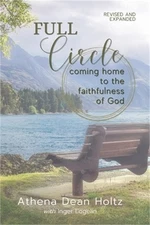 Full Circle: Coming Home to the Faithfulness of God (Paperback or Softback)
