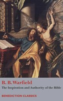 Benjamin Breckinridge Warfield | The Inspiration And Authority Of Bible | Buch