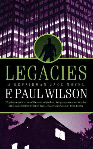 Thumbnail - Legacies: A Repairman Jack Novel (repairman Jack, 2) By Wilson, F Paul