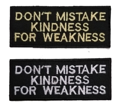 Don't Mistake Kindness for Weakness Set Kunst Bügelbild Aufnähen bestickt Patch