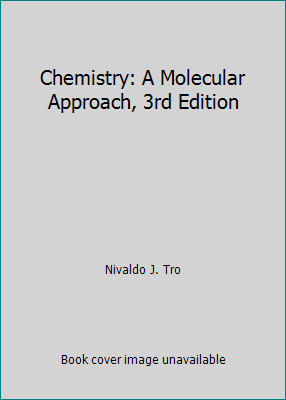 Chemistry: A Molecular Approach, 3rd Edition by Nivaldo J. Tro