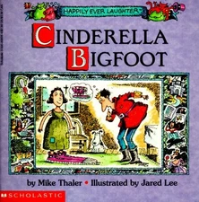 CINDERELLA BIGFOOT (HAPPILY EVER LAUGHTER) By Mike Thaler & Jared D. Lee *VG+*