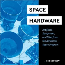 Space Hardware: Artifacts, Equipment,..., Gourley, John