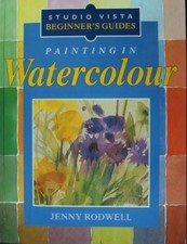 Painting in Watercolour Beginner's Guides