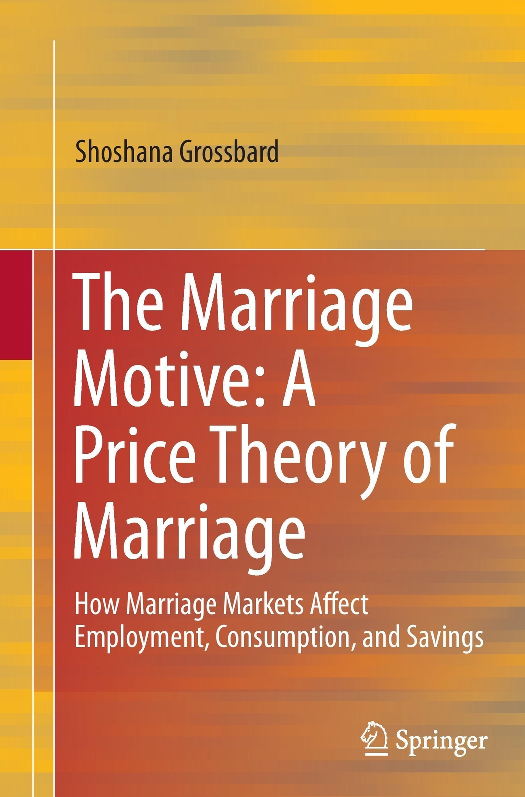 Thumbnail - Shoshana Grossbard | The Marriage Motive: A Price Theory Of Marriage |