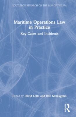 Maritime Operations Law in Practice : Key Cases and Incidents, Hardcover by L...