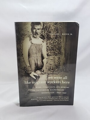 We Were All Like Migrant Workers Here: Work, Community, And Memory On Califor...