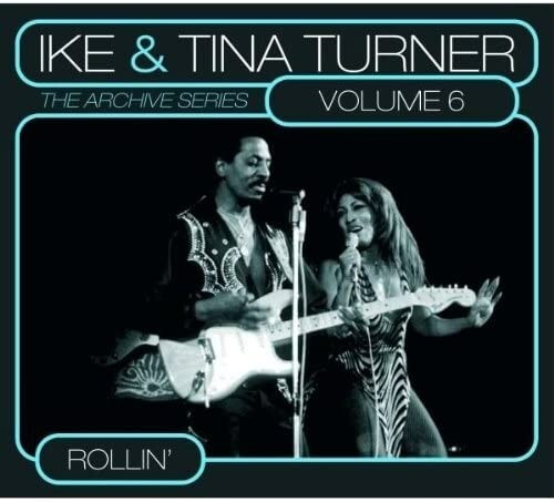 Ike & Tina Turner - The Archive Series, Vol. 6: Rollin' (2009) CD NEW SPEEDYPOST