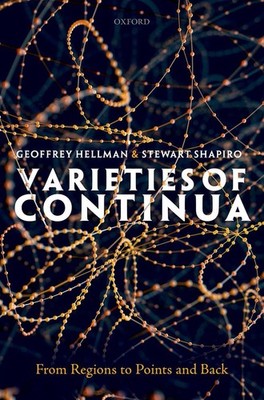 Varieties of Continua: From Regions to Points and Back by Geoffrey Hellman (Engl